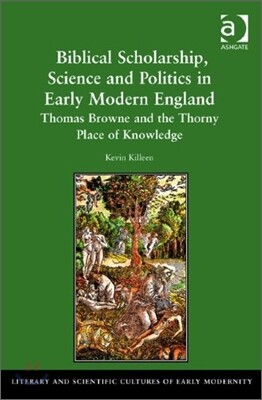 Biblical Scholarship, Science and Politics in Early Modern England