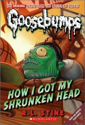 Classic Goosebumps #10 : How I Got My Shrunken Head