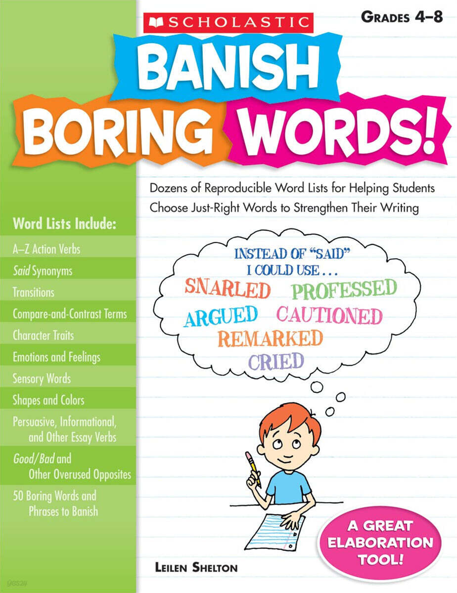 Banish Boring Words!, Grades 4-8: Dozens of Reproducible Word Lists for Helping Students Choose Just-Right Words to Strengthen Their Writing