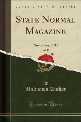 State Normal Magazine, Vol. 18: November, 1913 (Classic Reprint)