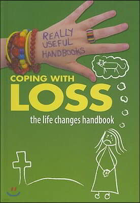 Coping with Loss. the Life Changes Handbook