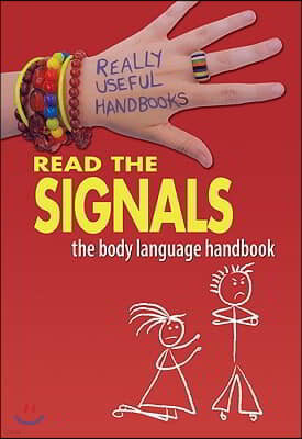 Read the Signals. the Body Language Handbook