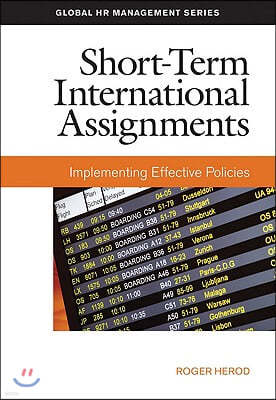 Short-Term International Assignments: Implementing Effective Policies