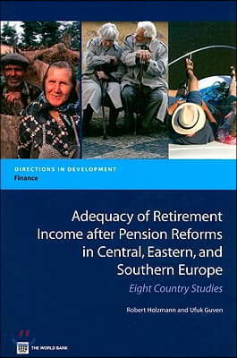 Adequacy of Retirement Income After Pension Reforms in Central, Eastern and Southern Europe: Eight Country Studies