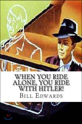 When You Ride Alone, You Ride with Hitler!