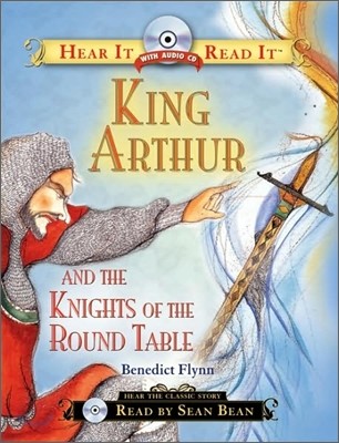 Hear It Read It : King Arthur and the Knights of the Round Table (Book+CD)