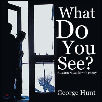 What Do You See?: A Learners Guide with Poetry