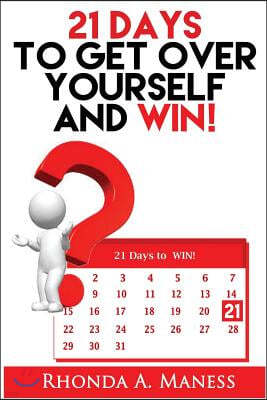"21 Days to Get Over Yourself and Win"