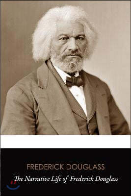 The Narrative Life of Frederick Douglass (Original Classics)