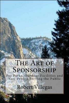 The Art of Sponsorship - a Course: For Parks, Outdoor Facilities and Non-Profits Serving the Public
