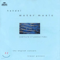 Handel : Water MusicOverture "Il Pastor Fido" : The English ConcertTrevor Pinnock