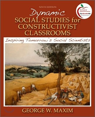 Dynamic Social Studies for Constructivist Classrooms, 9/E