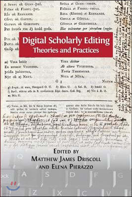 Digital Scholarly Editing: Theories and Practices