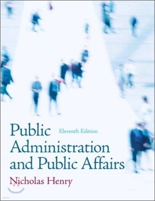 Public Administration and Public Affairs, 11/E