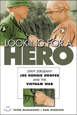 Looking for a Hero: Staff Sergeant Joe Ronnie Hooper and the Vietnam War