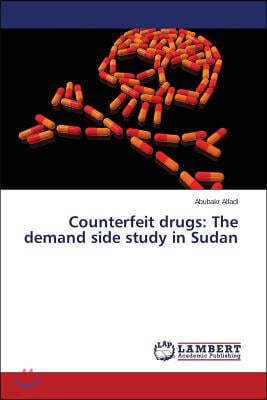 Counterfeit drugs: The demand side study in Sudan