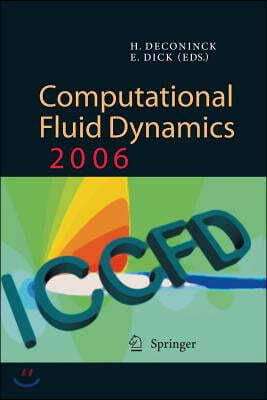 Computational Fluid Dynamics 2006: Proceedings of the Fourth International Conference on Computational Fluid Dynamics, Iccfd4, Ghent, Belgium, 10-14 J