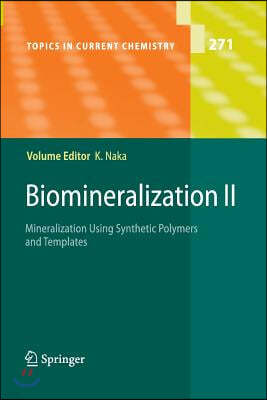 Biomineralization II: Mineralization Using Synthetic Polymers and Templates