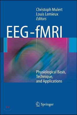 Eeg - Fmri: Physiological Basis, Technique, and Applications