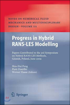 Progress in Hybrid RANS-LES Modelling: Papers Contributed to the 3rd Symposium on Hybrid RANS-LES Methods, Gdansk, Poland, June 2009