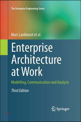 Enterprise Architecture at Work: Modelling, Communication and Analysis