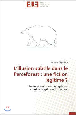 L Illusion Subtile Dans Le Perceforest: Une Fiction L?gitime ?