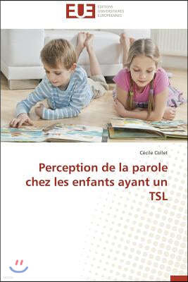 Perception de la Parole Chez Les Enfants Ayant Un Tsl