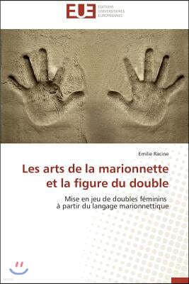 Les Arts de la Marionnette Et La Figure Du Double