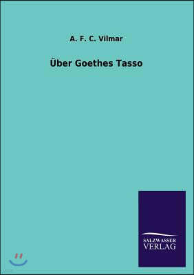 Uber Goethes Tasso