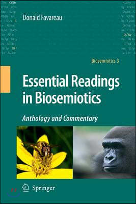 Essential Readings in Biosemiotics: Anthology and Commentary