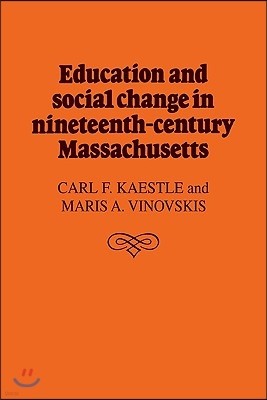 Education and Social Change in Nineteenth-Century Massachusetts