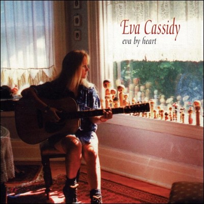 Eva Cassidy ( ĳõ) - Eva By Heart