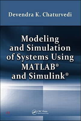 Modeling and Simulation of Systems Using MATLAB and Simulink