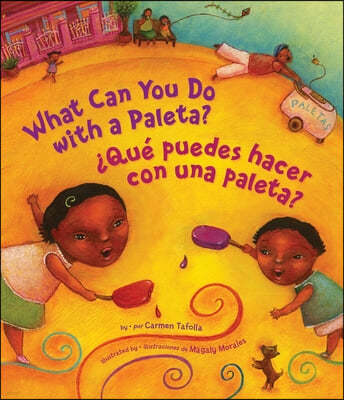 ¿Qué Puedes Hacer Con Una Paleta? (What Can You Do with a Paleta Spanish Edition )