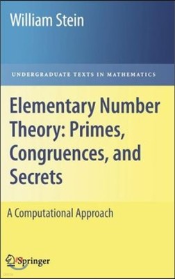 Elementary Number Theory: Primes, Congruences, and Secrets: A Computational Approach