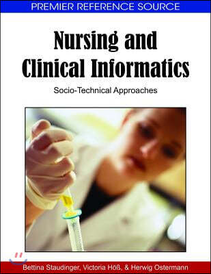 Nursing and Clinical Informatics: Socio-Technical Approaches