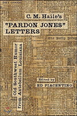 C. M. Haile's Pardon Jones Letters: Old Southwest Humor from Antebellum Louisiana