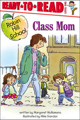 Class Mom: Ready-To-Read Level 1