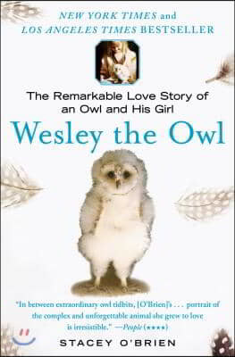 Wesley the Owl: The Remarkable Love Story of an Owl and His Girl