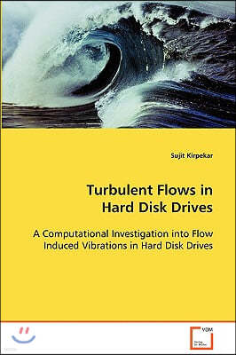 Turbulent Flows in Hard Disk Drives