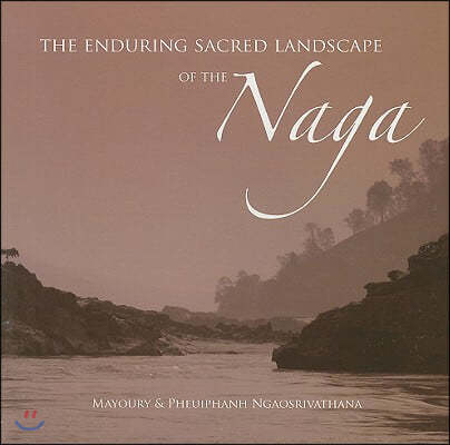 The Enduring Sacred Landscape of the Naga