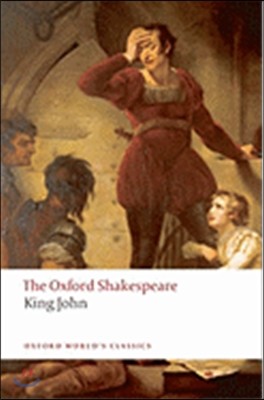 King John: The Oxford Shakespeare