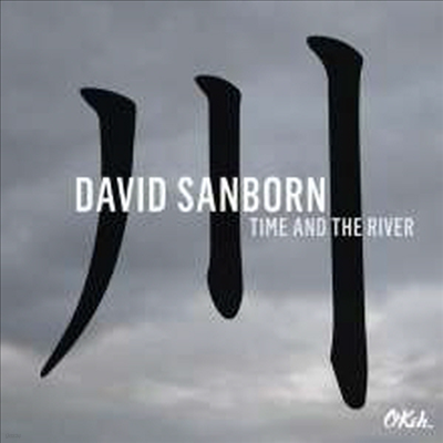 David Sanborn - Time & The River