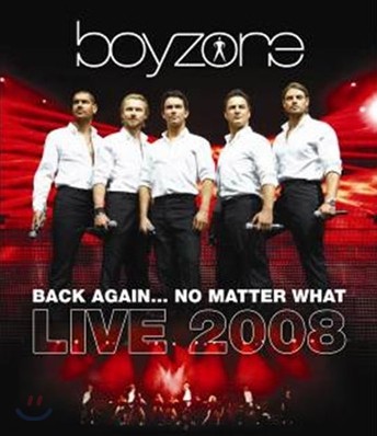 Boyzone - Back Again... No Matter What Live 2008