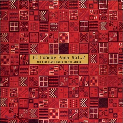 El Condor Pasa (엘 콘도르 파사) Vol.2 (The Best Flute Music Of The Andes)