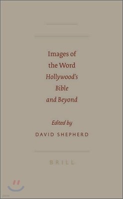 Images of the Word: Hollywood's Bible and Beyond