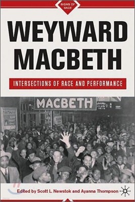 Weyward Macbeth: Intersections of Race and Performance