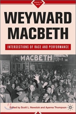 Weyward Macbeth: Intersections of Race and Performance