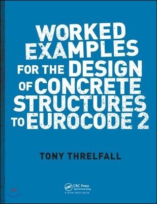 Worked Examples for the Design of Concrete Structures to Eurocode 2