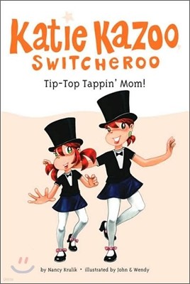 Katie Kazoo Switcheroo #31 : Tip-top Tappin' Mom!